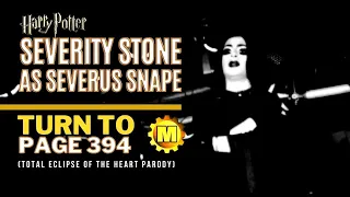 💋Severity Stone as Professor Severus Snape | Turn To Page 394 (Total Eclipse Of The Heart "Parody")