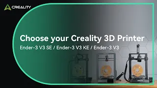 How to Choose the Most Suitable Printer from the Ender 3 V3 Series?