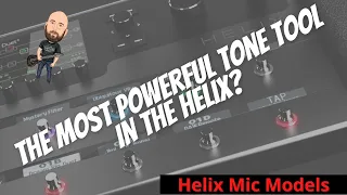 The MOST Powerful Tone Tool In The Helix? | Helix Mic Models