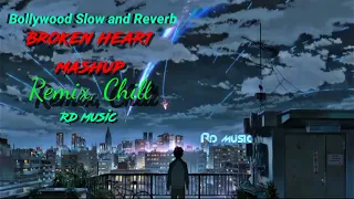 20 mins Chilling Vibes | Bollywood Slow and Reverb Lo-fi _ Drive ,Chill | Mood mix | Broken heart 💔