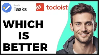 Google Tasks vs Todoist: Which Project Management App Is Better? (2024)