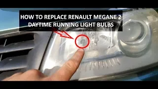 How to replace Renault Megane 2 daytime running light bulb