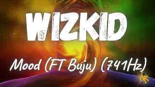 WizKid - Mood ft. Buju (741Hz)