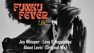 Jay Whisper · Love & Happiness - About Lovin' (Original Mix)