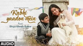 Kabhi Yaadon Mein (Full Audio Song) Divya Khosla Kumar | Arijit Singh, Palak Muchhal