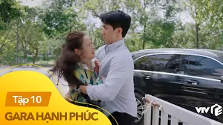 Gara Hạnh Phúc tập 10 | Quân bị Sơn Ca chia tay, Cẩm Khê đá, bị đuổi việc mất hết tất cả