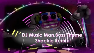DJ Music Man Boss Theme | Shackle Remix