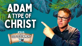 Adam and Christ: Jesus in the Old Testament Episode 2.