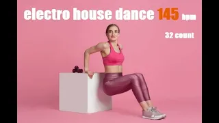 ELECTRO HOUSE DANCE 145 BPM 32 COUNT