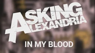 ASKING ALEXANDRIA - In My Blood (Lyrics)