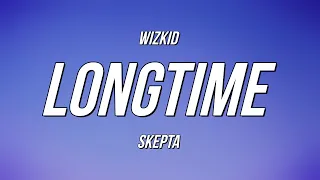 WizKid - Longtime ft. Skepta (Lyrics)