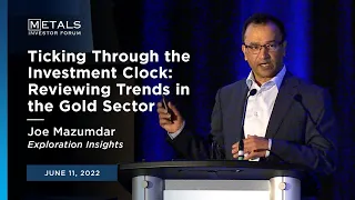 "Investment Clock" Joe Mazumdar of Exploration Insights presents at the June Metals Investor Forum