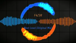 F4Z3R - Next Level (Original Mix)