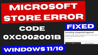 Microsoft Store Error Code 0xC002001B in Windows 10 / 11 Fixed