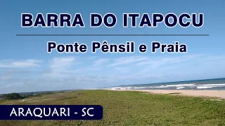 Ponte Pênsil e Praia de Araquari / SC - Barra do Itapocu