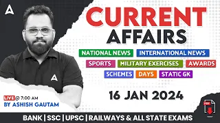 16 JANUARY CURRENT AFFAIRS 2024 | ALL EXAMS IMP. CURRENT AFFAIRS | ASHISH GAUTAM SIR