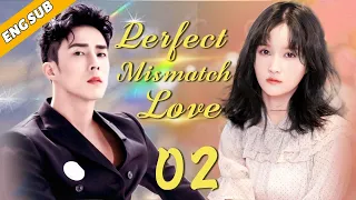 [Eng Sub] Perfect Mismatch Love EP02| Chinese drama| My Venus| Tim Pei, Li Nuo