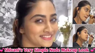 Actress Shivani narayanan's a very Simple Nude Makeup Look | Shivani's Simple makeup tutorial Video