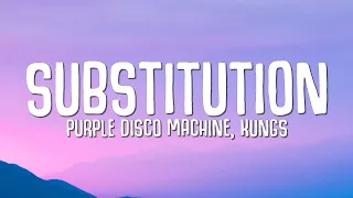 Purple Disco Machine, Kungs - Substitution (Lyrics)