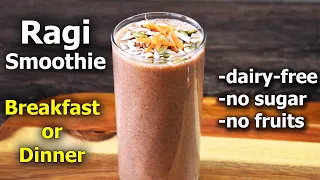 Ragi Smoothie Recipe | No Milk - No Sugar - No Banana Ragi Smoothie | Ragi Breakfast/Dinner Recipe