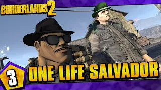 Borderlands 2 | One Life Salvador Funny Moments And Drops | Day #3 (Attempt 3)