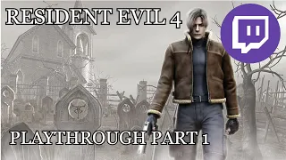 Twitch Livestream | Resident Evil 4 Full Playthrough Part 1  [Xbox One}