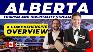 Alberta Tourism and Hospitality Stream: A Comprehensive Overview | Canada Immigration 2024
