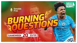 FPL Double Gameweek 20 |  Burning Questions DGW 20 | Fantasy Premier League 22/23