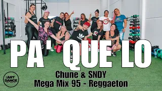 PA' QUE LO - Mega Mix 95 l Reggaeton l Zumba l Coreografia l Cia Art Dance