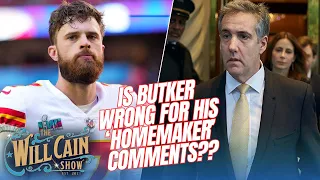 Michael Cohen cross-examined! PLUS, Butker backlash | Will Cain Show