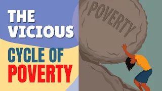 The Vicious Cycle of Poverty