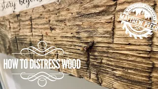 How to Distress Wood! Make New Wood Look Old!