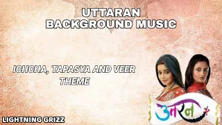 Uttaran Soundtrack | Ichcha, tapasya and veer theme