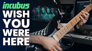 Incubus - WISH YOU WERE HERE (guitar cover)