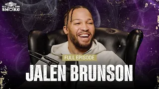 Jalen Brunson Gets Real About Knicks Stardom, Mavs Exit, Villanova Titles | Ep 220 | ALL THE SMOKE