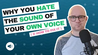 Why you hate the sound of your own voice on video and audio and how you can fix this.