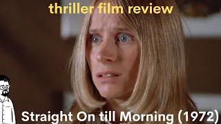 film reviews ep#333 - Straight On till Morning (1972)