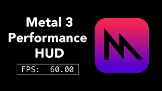 Metal 3 Performance HUD - Measure FPS/Performance on Apple silicon!