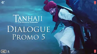 Tanhaji: The Unsung Warrior - Dialogue Promo 5 | Ajay D, Kajol, Saif Ali K | Om Raut | 10 Jan 2020