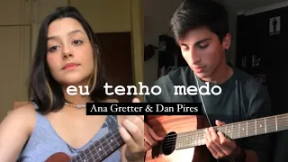 EU TENHO MEDO - Zé Vaqueiro “cover Ana Gretter e Dan Pires”