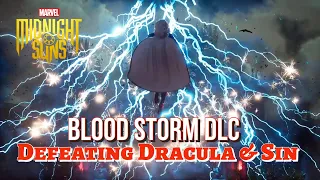 Midnight suns Blood Storm Defeating Dracula & Sin Final missions