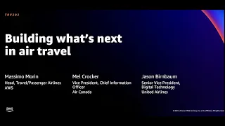 AWS re:Invent 2021 - Building what’s next in air travel