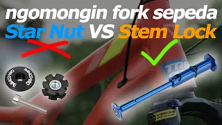 Ngobrolin fork sepeda // lupakan STARNUT pakai STEM LOCK lebih aman!