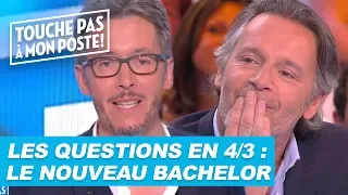 Les questions en 4/3 de Jean-Luc Lemoine : Le nouveau Bachelor