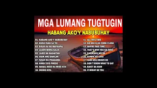 HABANG AKO'Y NABUBUHAY - MGA LUMANG KANTA - Tagalog Pinoy Old Love Songs / Pamatay Tagalog Love Song