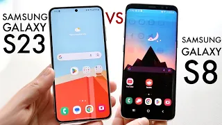 Samsung Galaxy S23 Vs Samsung Galaxy S8! (Comparison) (Review)