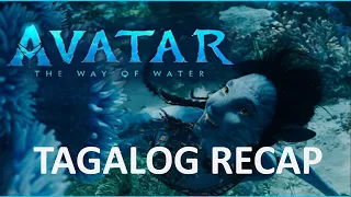 AVATAR 2 : The way of water (Tagalog Recap)