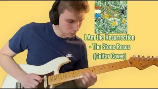 I Am the Resurrection - The Stone Roses (Guitar Cover)