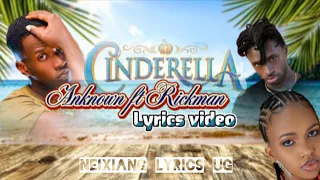 Cinderella by Rickman ft Anknown Prosper ( Lyrics video 2023 )