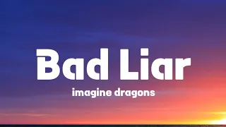 Imagine Dragons - Bad Liar (Lyrics)